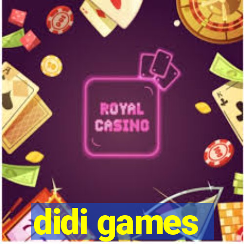 didi games